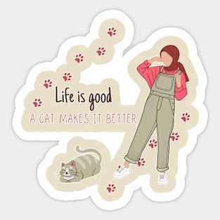 Life is good a Cat Makes it Better Sticker